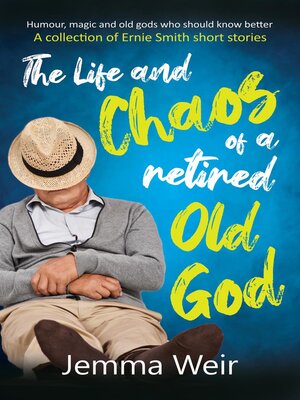 cover image of The Life and Chaos of a Retired Old God